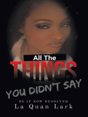 cover image of All the Things You Didn't Say
